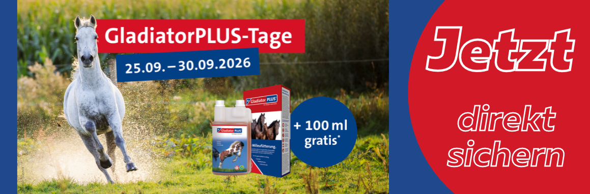 GladiatorPLUS-Tage vom 25.09. bis 30.09.2026 – beim Kauf von GladiatorPLUS Pferd 100 ml gratis erhalten.